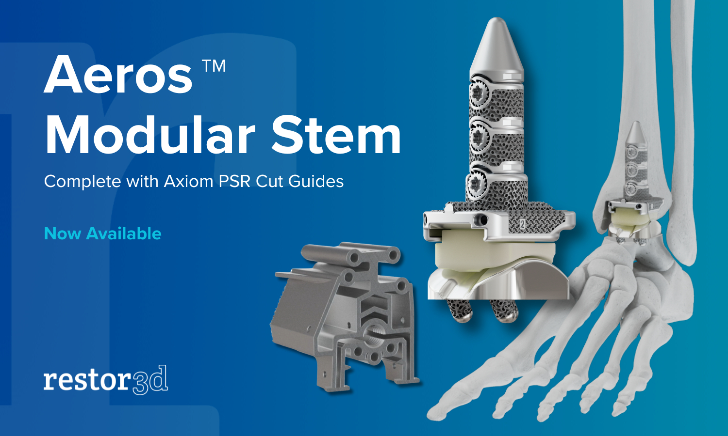 restor3d Announces Full Commercial Release of the Aeros™&nbsp;Modular Stem System